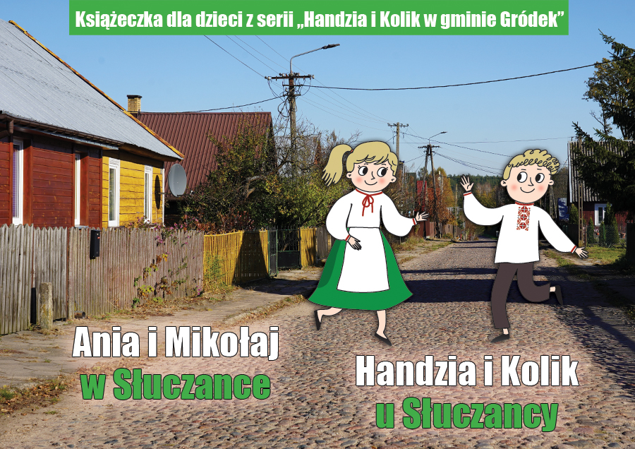 ANIA I MIKOŁAJ W SŁUCZANCE / HANDZIA I KOLIK U SŁUCZANCY